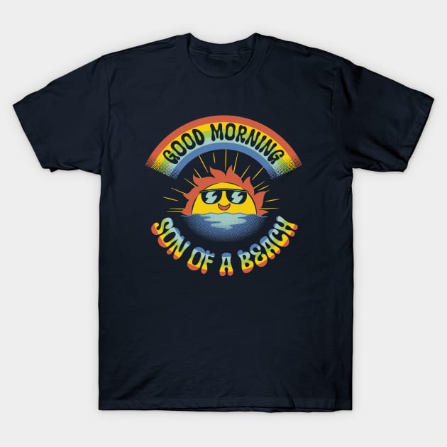 Good Morning Son of The Beach by Tobe Fonseca T-Shirt by Tobe_Fonseca